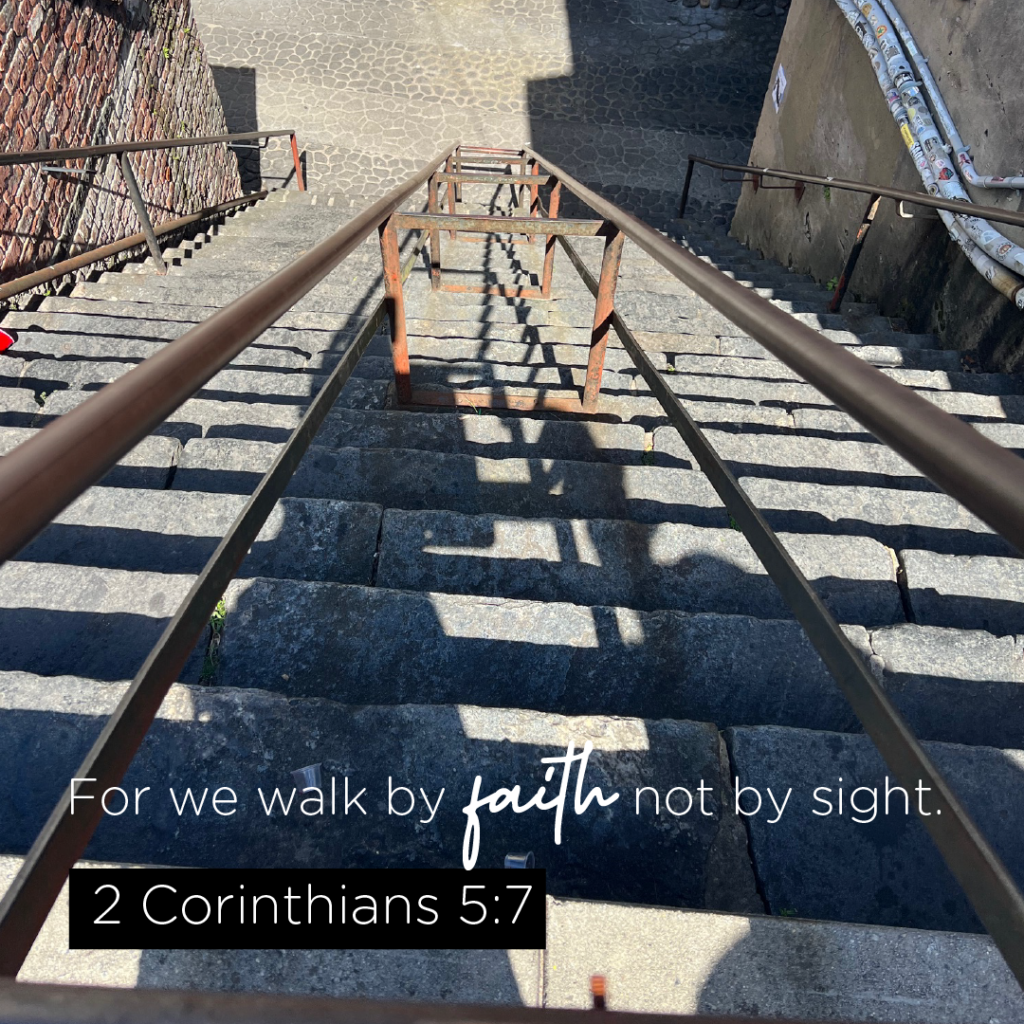 For we walk by faith, not by sight